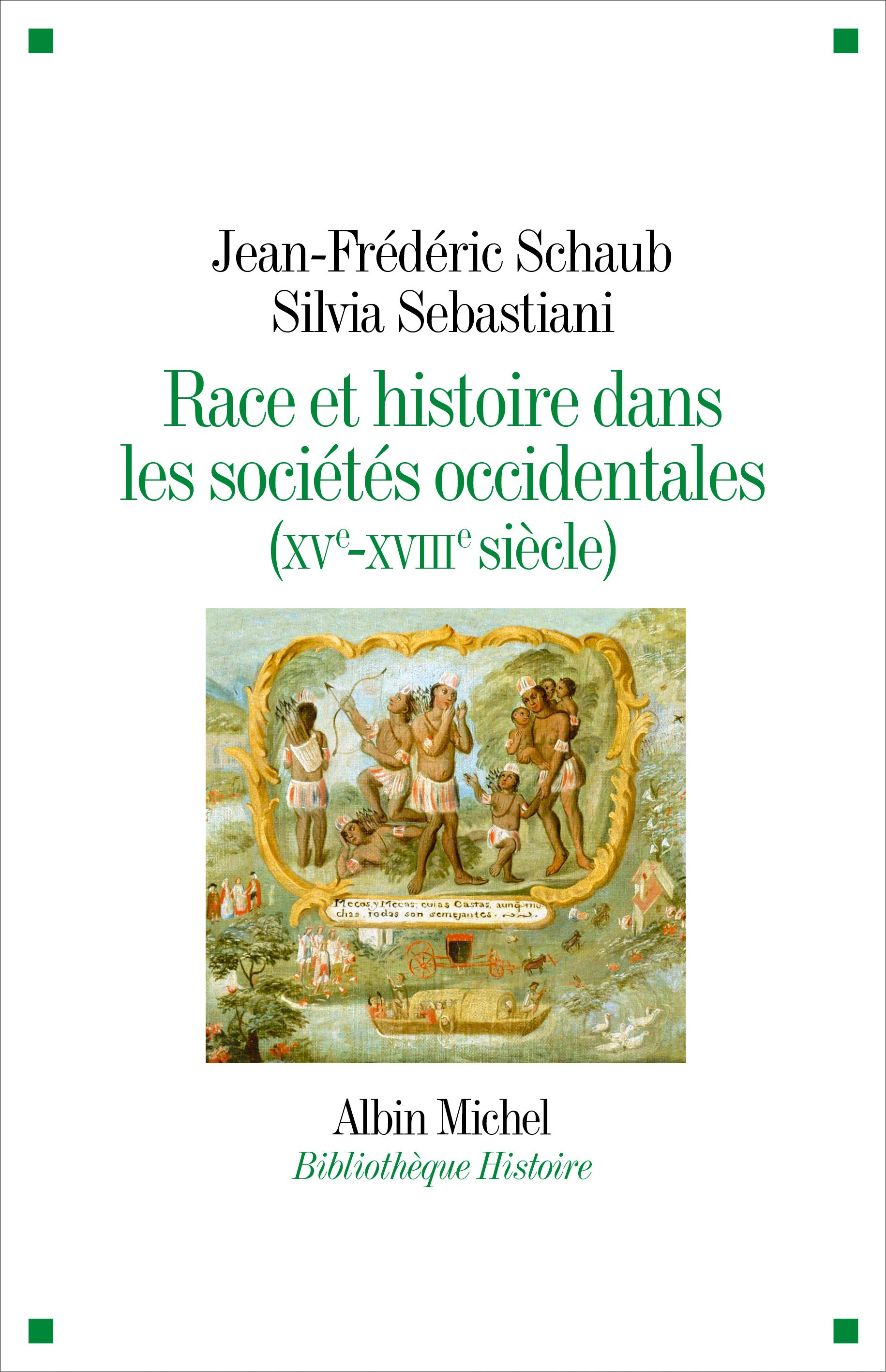 Autour de l'ouvrage de Jean-Frédéric Schaub et Silvia Sebastiani, Race et histoire dans les sociétés occidentales (XVe-XVIIIe siècle)
